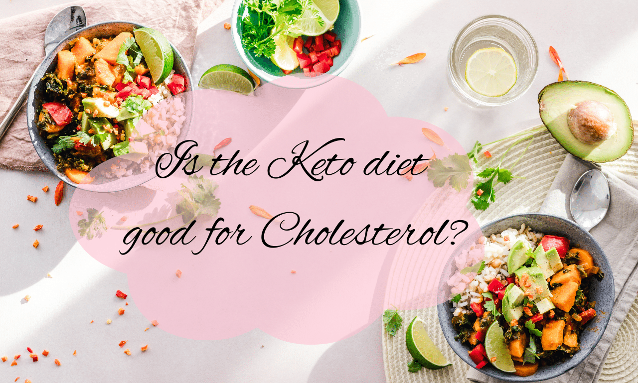 Is the Keto diet good for Cholesterol?