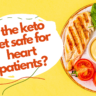 Is the keto diet safe for heart patients